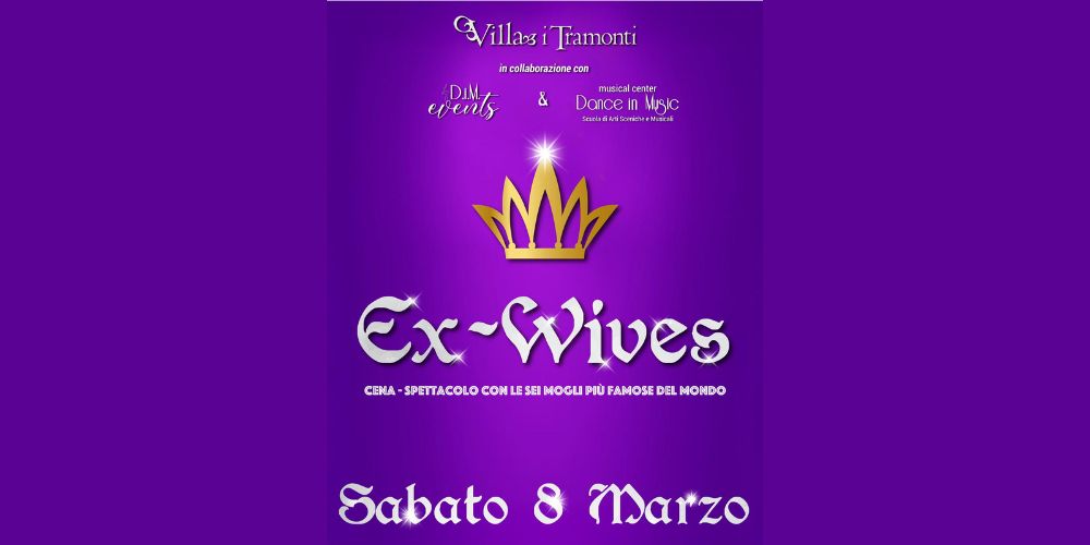 👑 Sabato 8 Marzo: EX WIVES 👸